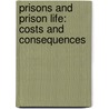 Prisons and Prison Life: Costs and Consequences door Joycelyn M. Pollock