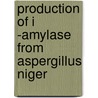 Production Of I -Amylase From Aspergillus Niger door Waheed Anwar