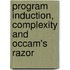 Program Induction, Complexity and Occam's Razor