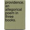 Providence. An allegorical poem in three books. door John Ogilvie