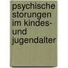Psychische Storungen Im Kindes- Und Jugendalter by Götz-Erik Trott