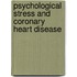 Psychological Stress and Coronary Heart Disease