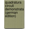 Quadratura Circuli Demonstrata (German Edition) by Girhu F