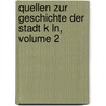 Quellen Zur Geschichte Der Stadt K Ln, Volume 2 by Unknown