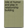Role Of Humor And Play In Relationship Building door Odilia Fazioni
