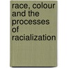 Race, Colour And The Processes Of Racialization door Farhad Dalal