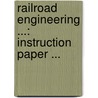 Railroad Engineering ...: Instruction Paper ... door Walter Loring Webb