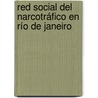 Red Social del Narcotráfico en Río de Janeiro by Dalia Martín