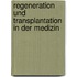 Regeneration und Transplantation in der Medizin