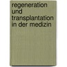 Regeneration und Transplantation in der Medizin door Barfurth Dietrich