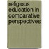 Religious Education In Comparative Perspectives