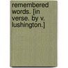 Remembered Words. [In verse. By V. Lushington.] door Onbekend