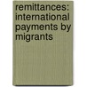 Remittances: International Payments by Migrants door United States Government