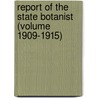 Report of the State Botanist (Volume 1909-1915) by Charles H. Peck