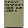 Resonance Phenomena in Electron-Atom Collisions by Vyacheslav T. Navrotsky