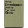 Revue Égyptologique, Volume 1 (German Edition) door Joseph Chabas François