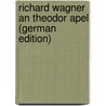 Richard Wagner an Theodor Apel (German Edition) by Wagner Richard