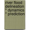 River Flood Delineation * Dynamics * Prediction door Swades Pal