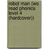 Robot Man (We Read Phonics Level 4 (Hardcover))