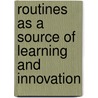 Routines as a Source of Learning and Innovation door Marc D. Willems