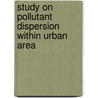 Study On Pollutant Dispersion Within Urban Area door Mohamed F. Yassin