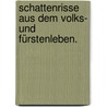 Schattenrisse aus dem Volks- und Fürstenleben. door Ernst Willkomm