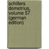 Schillers Demetrius, Volume 57 (German Edition)