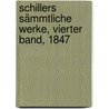 Schillers Sämmtliche Werke, Vierter Band, 1847 door Friedrich Schiller