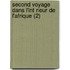 Second Voyage Dans L'Int Rieur de L'Afrique (2)