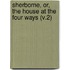Sherborne, Or, the House at the Four Ways (V.2)