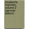 Sicialische Märchen, Volume 2 (German Edition) by Gonzenbach Laura