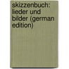 Skizzenbuch: Lieder Und Bilder (German Edition) by Heyse Paul