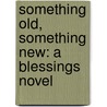 Something Old, Something New: A Blessings Novel by Beverly Jenkins