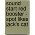 Sound Start Red Booster - Spot Likes Jack's Cat