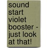 Sound Start Violet Booster - Just Look at That! door John Jackman
