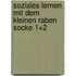 Soziales Lernen mit dem kleinen Raben Socke 1+2