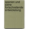 Spanien und seine fortschreitende Entwickelung. door Julius Von Minutoli