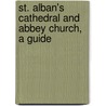 St. Alban's Cathedral and Abbey Church, a Guide by William Page