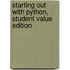 Starting Out with Python, Student Value Edition