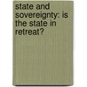 State and Sovereignty: Is the State in Retreat? by G.A. Wood