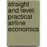 Straight and Level: Practical Airline Economics