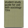 Student Study Guide for Use with Sociology 13/E by Richard Schaefer