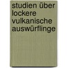 Studien über lockere vulkanische Auswürflinge by Albrecht Penck