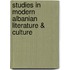 Studies In Modern Albanian Literature & Culture