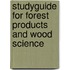 Studyguide for Forest Products and Wood Science