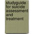 Studyguide for Suicide Assessment and Treatment