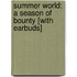 Summer World: A Season of Bounty [With Earbuds]