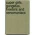 Super Girls, Gangstas, Freeters and Xenomaniacs