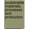 Sustainable Materials, Processes and Production door Rob Thompson