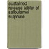 Sustained Release Tablet of Salbulamol Sulphate